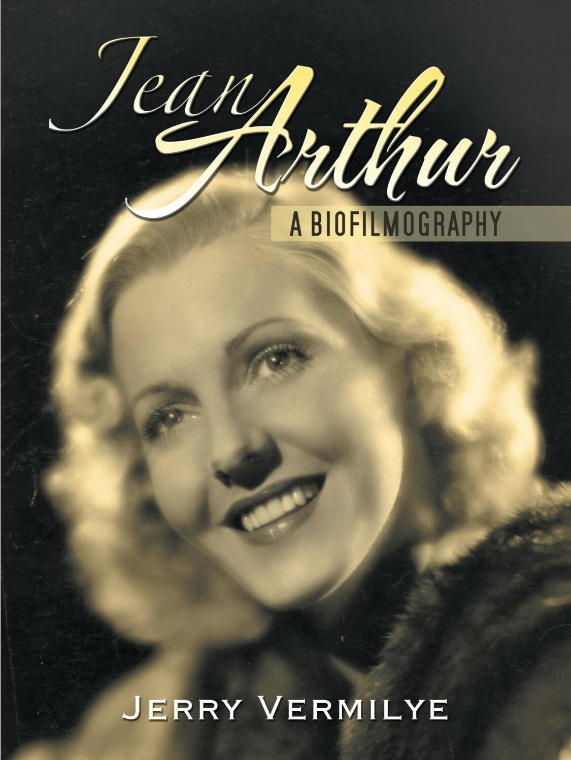 Jean Arthur, A Biofilmography